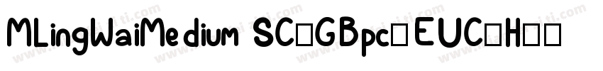 MLingWaiMedium SC-GBpc-EUC-H字体转换